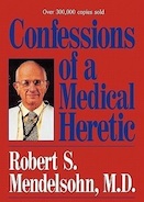 Confessions of a
                      Medical Heretic - cover